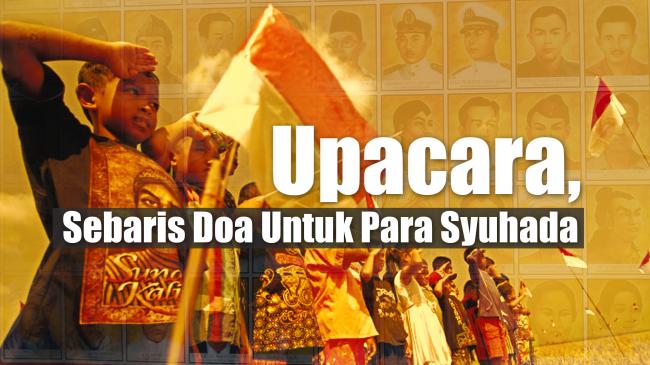 Upacara, Sebaris Doa Untuk Para Pejuang Indonesia