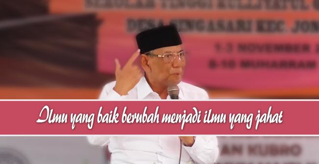 Ceramah KH.Hasyim Muzadi: Ilmu yang baik berubah menjadi ilmu yang jahat